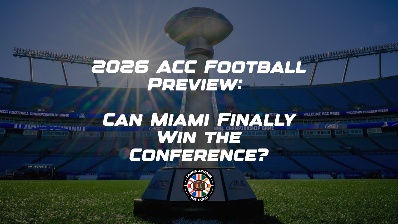 2026 ACC football preview graphic highlighting Miami and the race for the ACC Championship.