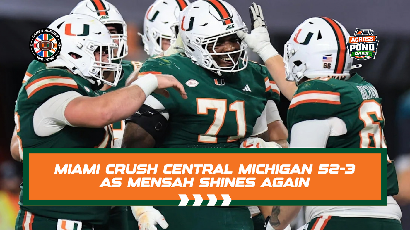 Across the Pond Daily: Miami Crush Central Michigan 52-3 as Mensah Shines Again
