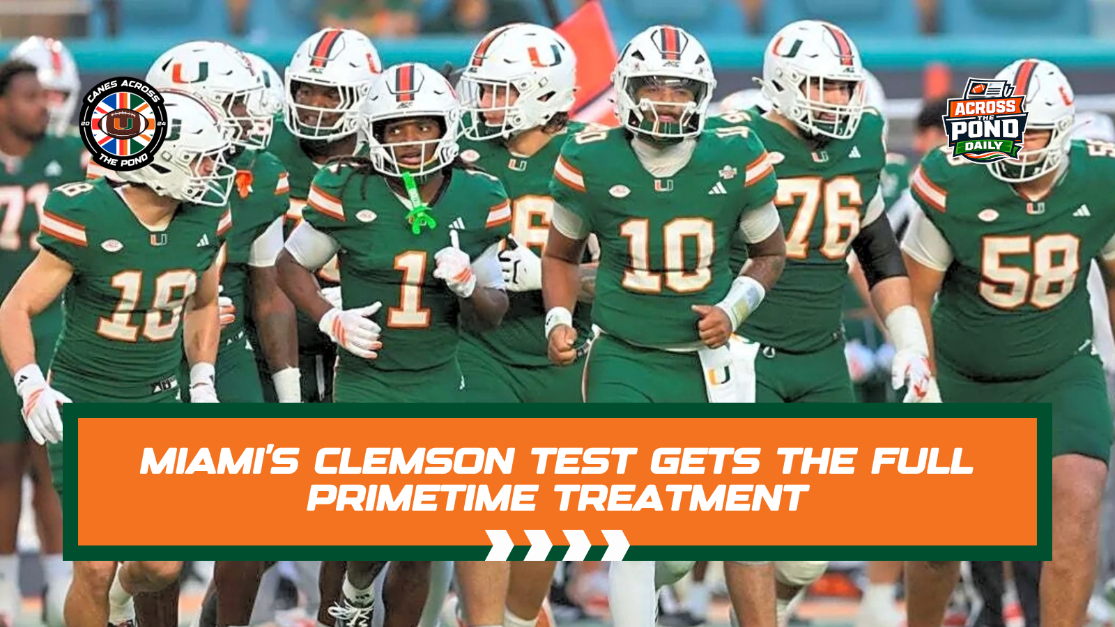 Across the Pond Daily: Miami’s Clemson Test Gets the Full Primetime Treatment